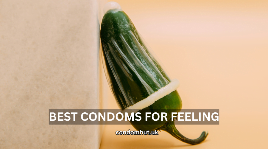 Best Condoms For Feeling Best Condoms For Feeling