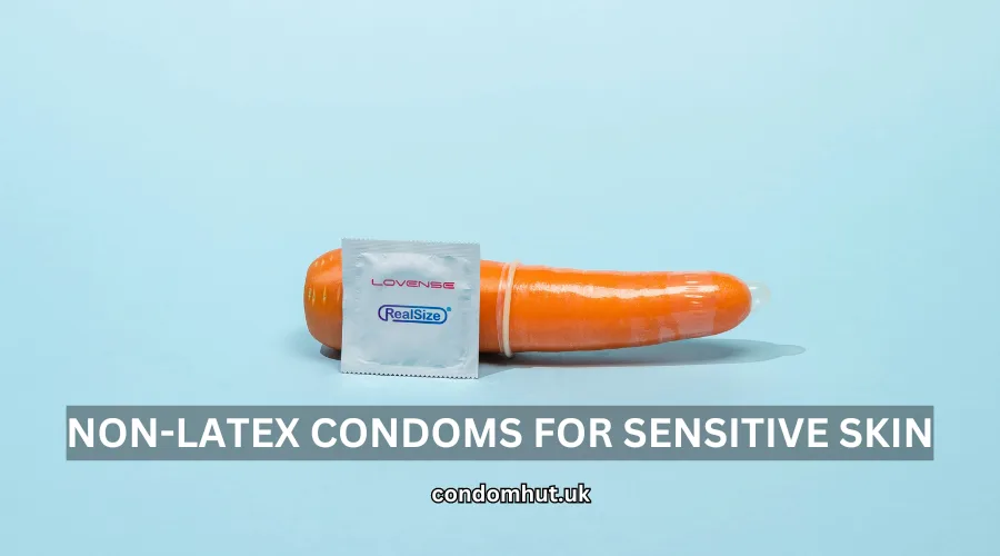 Best Non-Latex Condoms In UK For Sensitive Skin