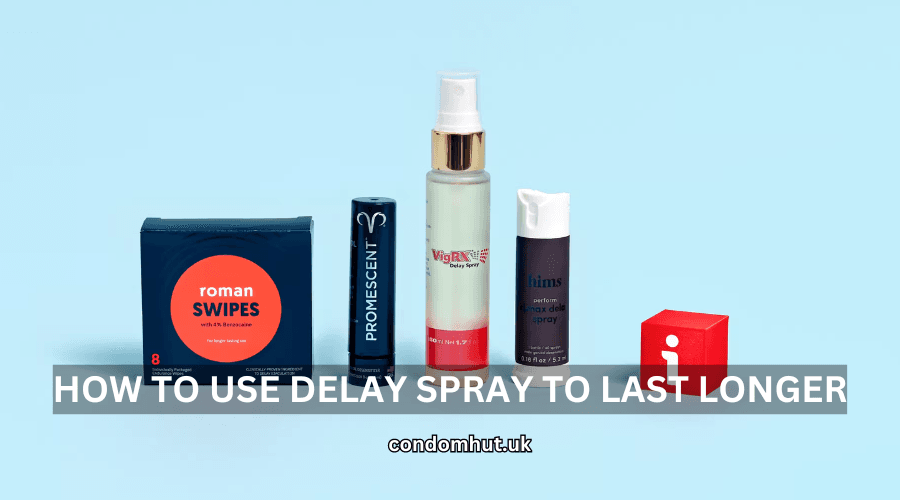 How to Use Delay Spray To Last Longer In Bed